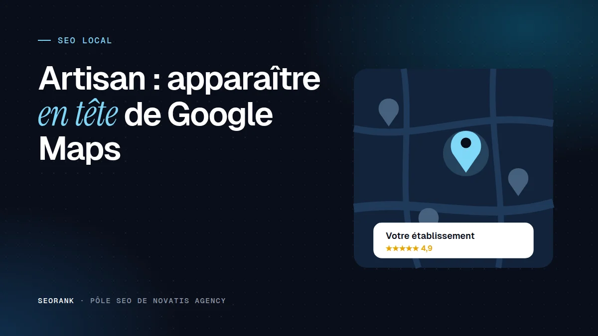 Illustration éditoriale SEORank : « Artisan : apparaître en tête de Google Maps »